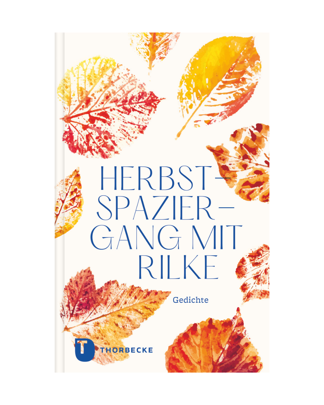 Buchcover mit orangefarbenen und gelben Herbstblättern, die über einen weißen Hintergrund verstreut sind. Der Titel „Herbstspaziergang mit Rilke | Gedichte“ ist in blauer Schrift gehalten und spielt auf den berühmten Dichter Rainer Maria Rilke und seine herbstlichen Gedichte an. Dieses bezaubernde Geschenkbuch ist im Patmos Verlag erschienen, dessen Logo in der linken unteren Ecke zu sehen ist.