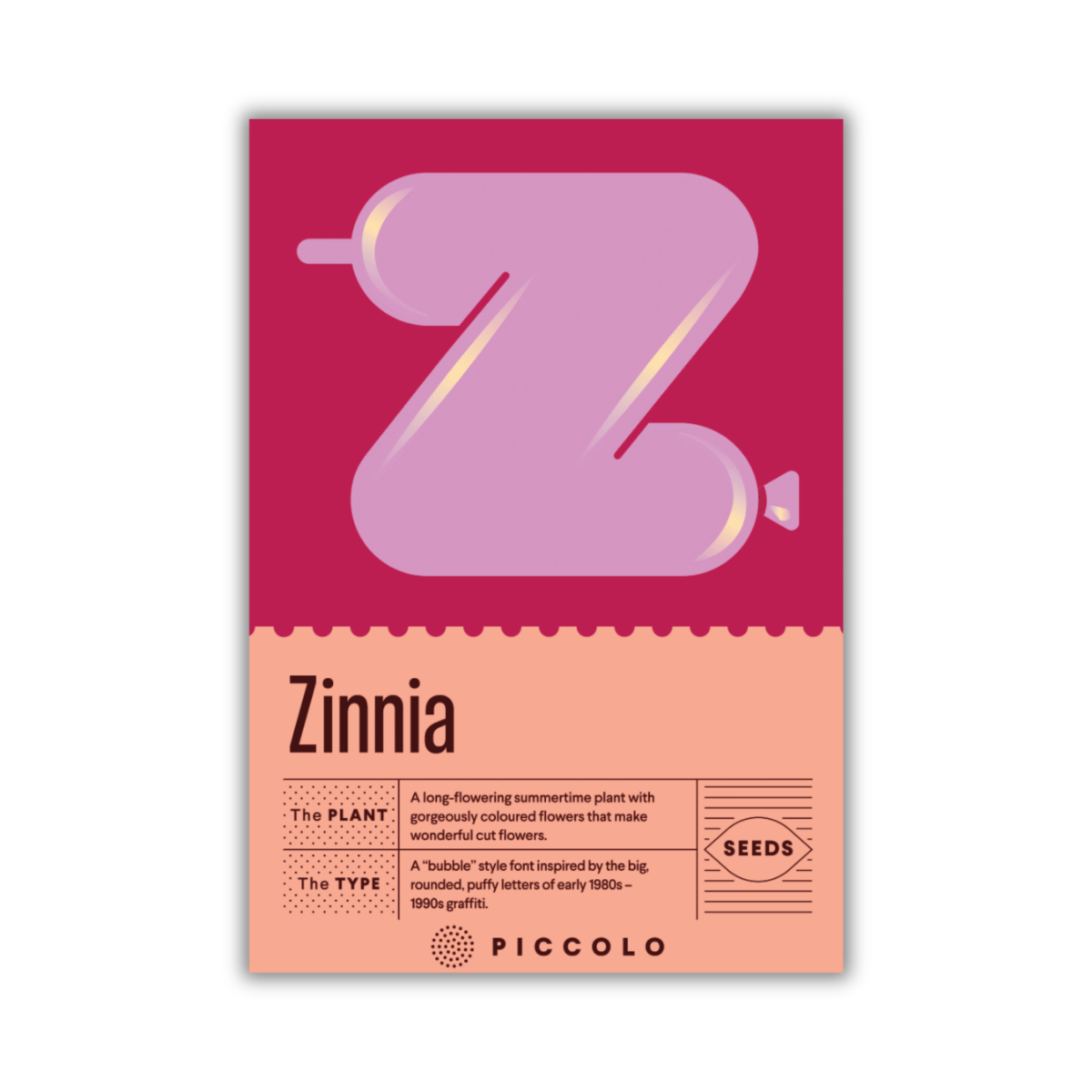 Eine Piccolo Seeds-Packung für Z | Zinnie zeigt ein großes rosa blasenförmiges Z auf magentafarbenem Grund, darunter "Zinnia elegans" und Sameninformationen in Pfirsich - die perfekte Sommerpflanze und Schnittblume. Das Branding von Piccolo Seeds erscheint am unteren Rand.