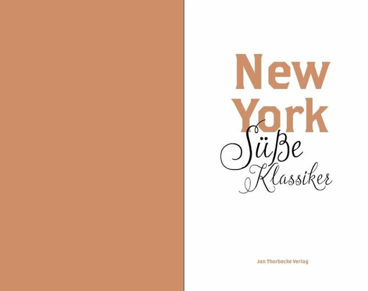 Das Bild zeigt einen braun-weißen Bucheinband mit der Aufschrift "New York süße Klassiker | Geschmack des Big Apple" in Fett- und Schreibschrift auf der rechten Seite und dem Thorbecke Verlag am unteren Rand.