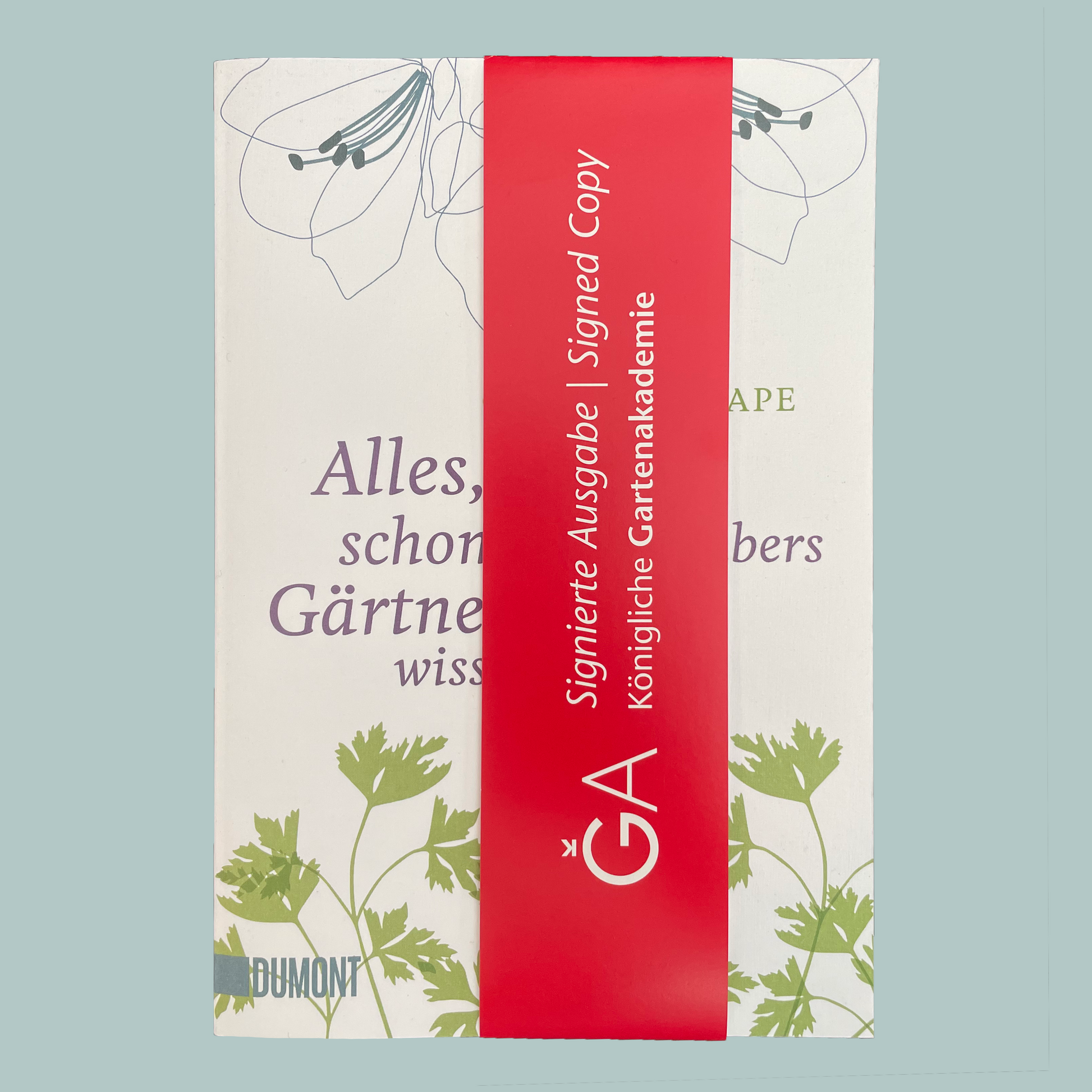 Entdecken Sie Gartentipps mit "Alles was Sie schon immer übers Gärtnern wissen wollten" von Gabriella Pape - ein Taschenbuch mit weißem Einband, grüner Botanik und deutschem Text sowie einem roten Band "Signierte Ausgabe | Signed Copy".