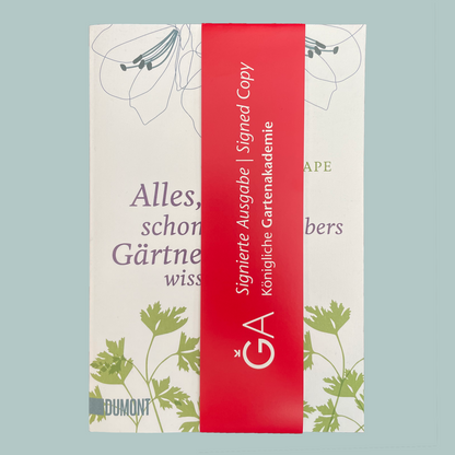 Entdecken Sie Gartentipps mit "Alles was Sie schon immer übers Gärtnern wissen wollten" von Gabriella Pape - ein Taschenbuch mit weißem Einband, grüner Botanik und deutschem Text sowie einem roten Band "Signierte Ausgabe | Signed Copy".