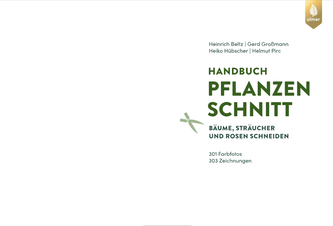 Bucheinband mit weißem Hintergrund, grüner und schwarzer Schrift. Titel: Handbuch Pflanzenschnitt | Alle Schnittmaßnahmen für Gartengehölze, Verlag Eugen Ulmer. Enthält Autorennamen, Blattlogo - ideal für Gartengehölze -, Rosenschnitt und Obstbäume schneiden.