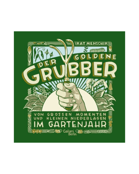 Die Buchumschlagillustration für "Der goldene Grubber | Sonderausgabe" aus dem KiWi Verlag zeigt eine Hand mit einer Gartenkralle zwischen Pflanzen an einem Tor, in Grün- und Goldtönen.