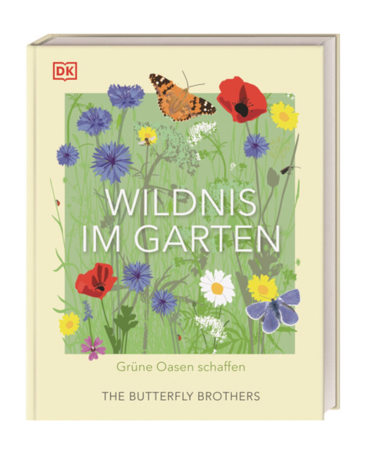 Wildnis im Garten | Natürlich schön statt künstlich angelegt! aus dem DK Verlag ist mit seinem farbenfroh illustrierten Cover mit Wildblumen und Schmetterlingen ideal für Fans von naturnahem Gärtnern und kreativer Gartengestaltung.