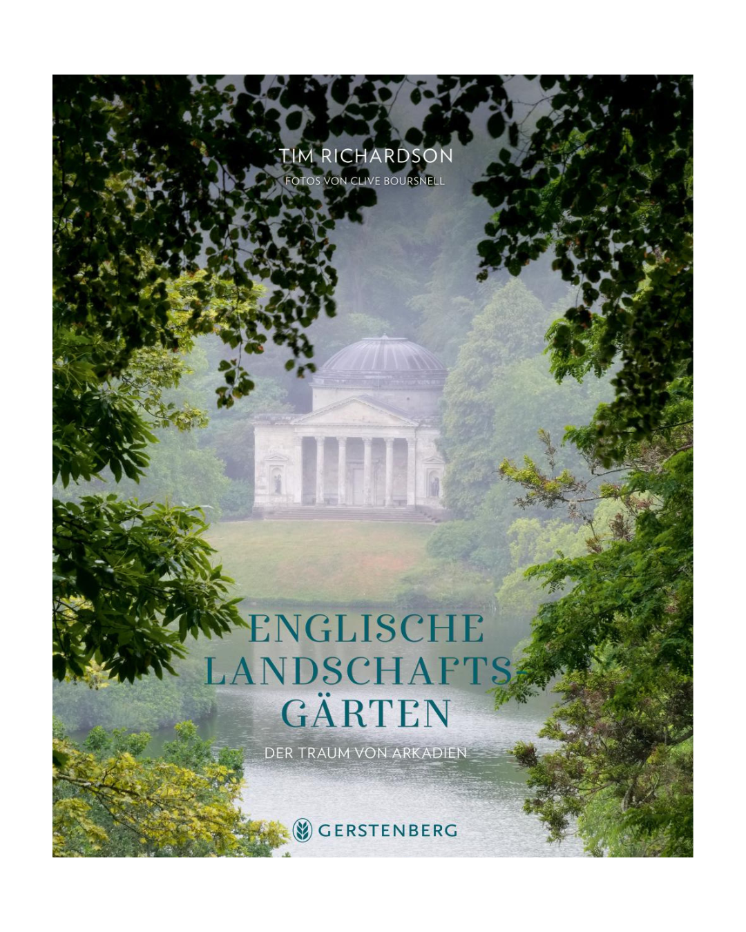 Das Buchcover von "Englische Landschaftsgärten | 20 berühmte, original erhaltene Landschaftsgärten" aus dem Gerstenberg Verlag zeigt einen Kuppelpavillon in einem üppigen, nebligen Garten mit Bäumen, der an die Kunstfertigkeit der englischen Landschaftsgärten erinnert.
