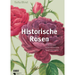 Buchdeckel mit illustrierten rosa und roten Rosen mit grünen Blättern. Titel: "Historische Rosen | fünfzig Rosensorten mit prachtvollen historischen Illustrationen" von Sofia Blind. Erschienen im Dumont Verlag, mit Verlagslogos unten links.