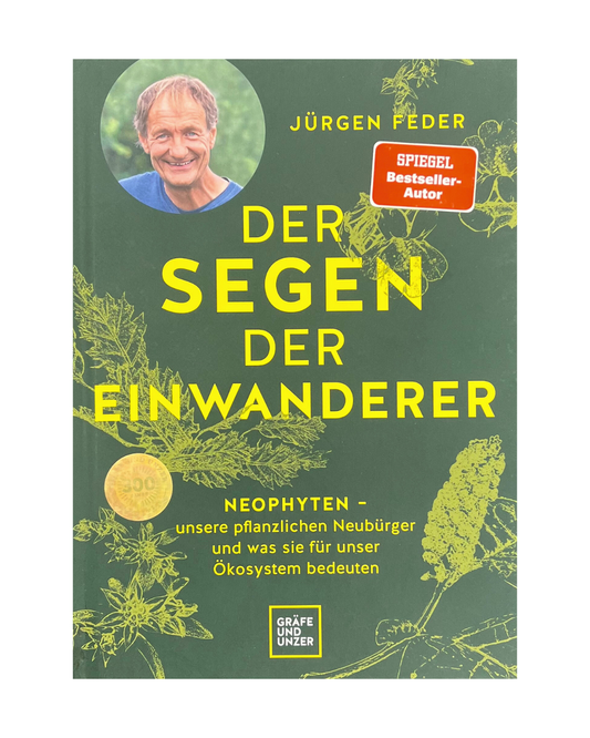 Buchumschlag von Der Segen der Einwanderer | Die Bedeutung von Artenvielfalt und Biodiversität (GU), mit dem Foto des Autors Jürgen Feder, gelben Pflanzenbildern für die Biodiversität und einem roten SPIEGEL Bestseller-Autor-Aufkleber auf Grün.