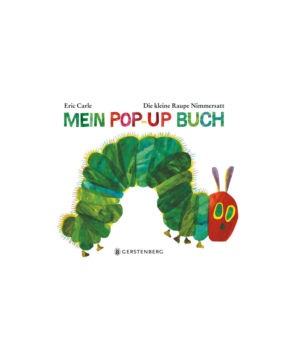 Das Cover von Die kleine Raupe Nimmersatt | Mein Pop-up Buch ab 3 Jahren aus dem Gerstenberg Verlag zeigt eine lebendig illustrierte Raupe auf weißem Hintergrund.