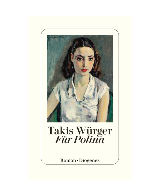 Das Buchcover von Für Polina | Ein Coming-of-Age-Roman aus dem Diogenes Verlag zeigt das gemalte Porträt einer jungen Frau mit dunklem Haar und roten Lippen in einer weißen Bluse vor einem gedämpften Hintergrund.