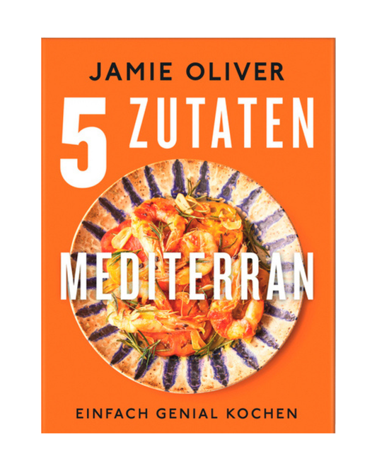 Cover des Buchs "5 Zutaten Mediterran" von Jamie Oliver (DK Verlag): Ein Teller mediterraner Gerichte vor orangem Hintergrund, weiß-gelber Text, darunter der Slogan "Einfach Genial Kochen".