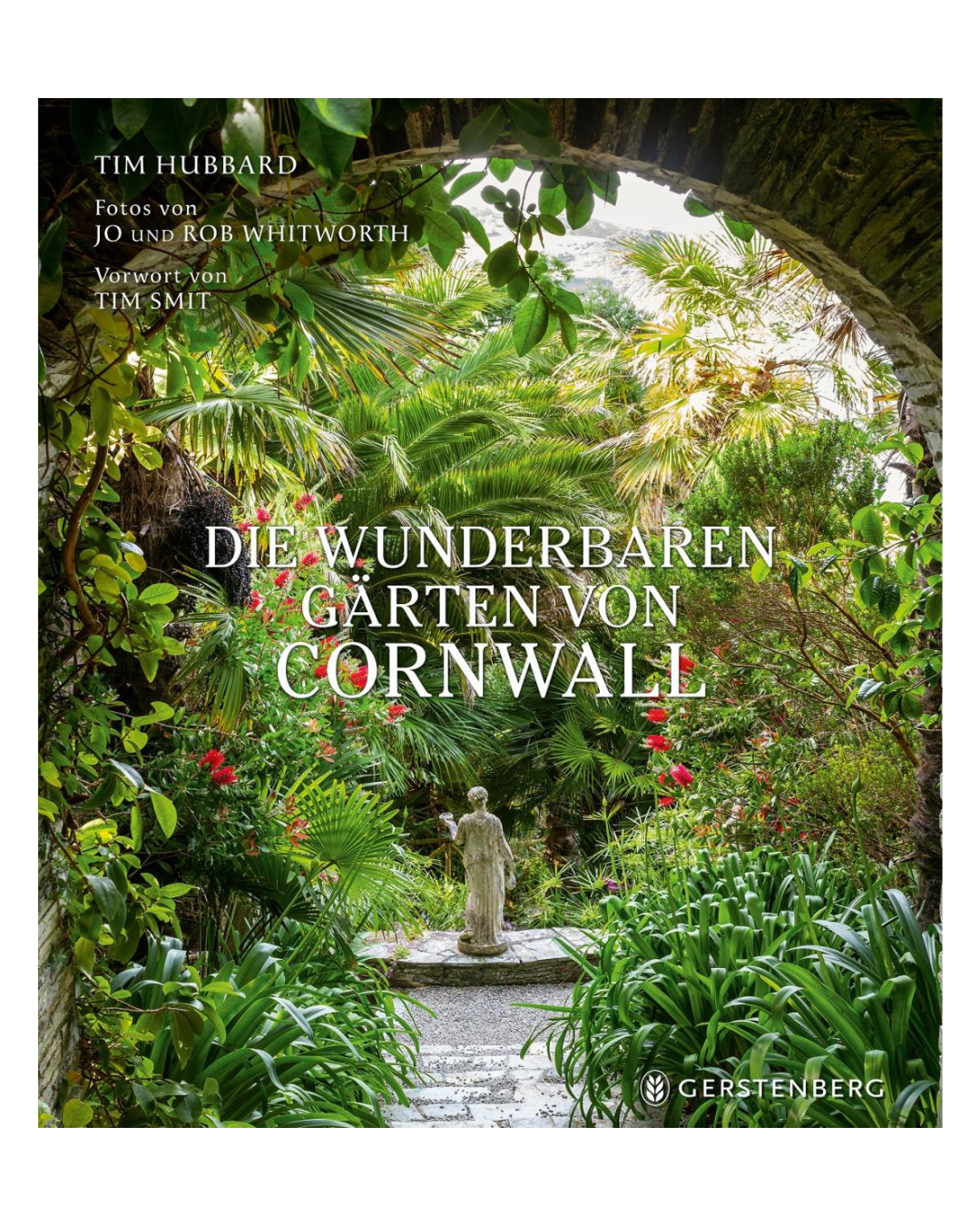 Das Buchcover von Die wunderbaren Gärten von Cornwall aus dem Gerstenberg Verlag zeigt einen üppig grünen Garten mit Palmen und einer Steinstatue - ideal für Fans von Englands geheime Gärten oder als Inspiration für Ihren nächsten Cornwall-Reiseführer.