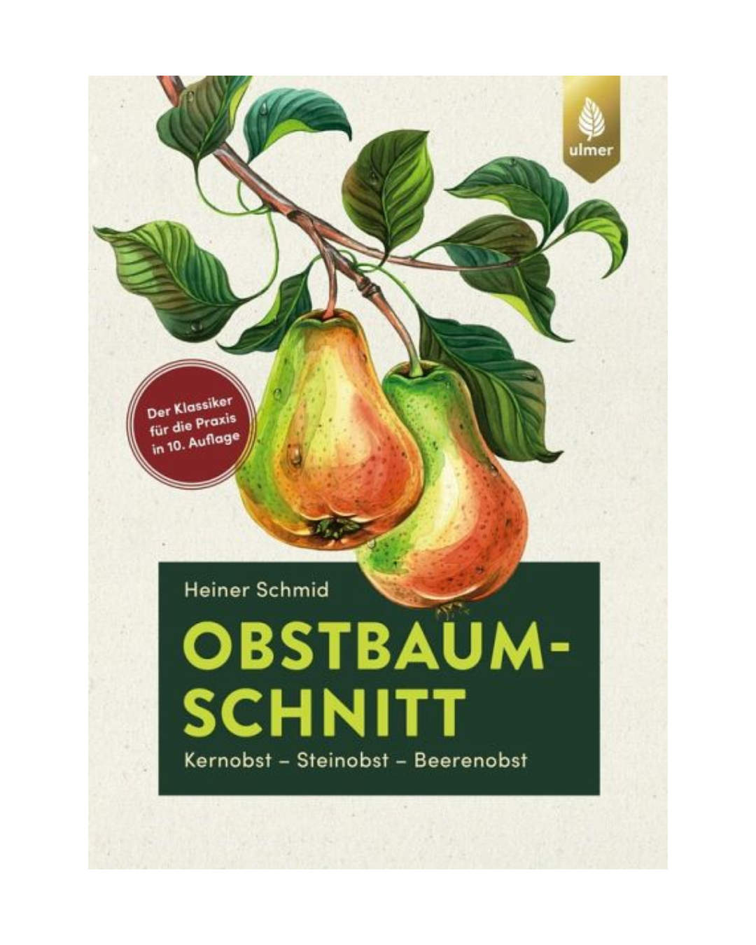 Das Buchcover zeigt zwei illustrierte Birnen auf einem Zweig mit grünen Blättern. Titel: Obstbaumschnitt. Fachwissen zum Schnitt von Kern-, Stein- und Beerenobst. Logo des Verlags Eugen Ulmer in der rechten oberen Ecke.