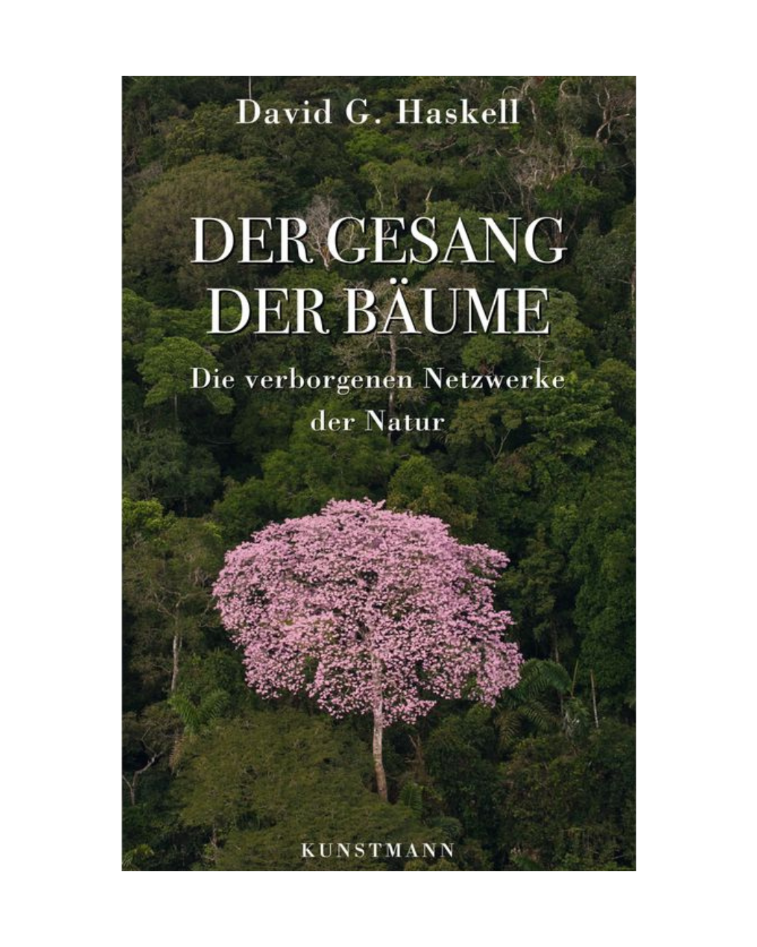 Buchumschlag von "Der Gesang der Bäume | Verborgene Netzwerke der Natur" aus dem dtv Verlag: Ein einzelner, rosa blühender Baum steht in einem üppigen grünen Wald und symbolisiert die verborgenen Netzwerke der Natur und die lebenswichtige Rolle der Bäume im Ökosystem.