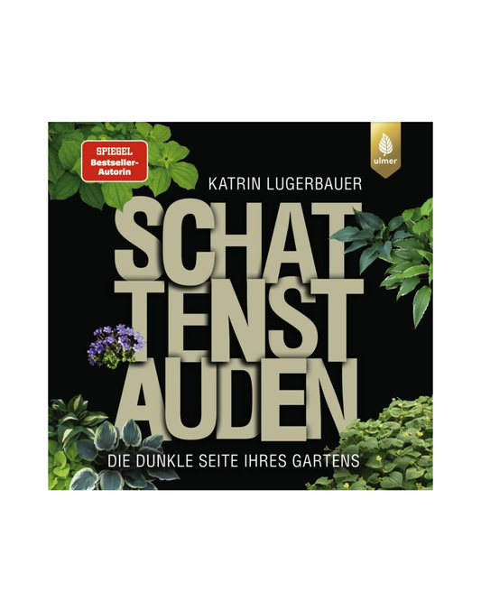 Buchumschlag für "Schattenstauden | Die dunkle Seite Ihres Gartens" mit grünem Blattwerk, fettgedrucktem beigem Titel, von Katrin Lugerbauer, rotem SPIEGEL Bestseller-Autorin-Aufkleber und Verlagslogo Eugen Ulmer oben rechts.