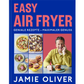 Cover von "Easy Air Fryer | Von Jamie Oliver" vom DK Verlag: Vier Food-Fotos und Jamie Oliver mit Sandwiches am Tisch. Untertitel: "Geniale Rezepte - Maximaler Genuss." Ideal für Airfryer-Rezepte und Heißluftfritteuse-Fans!.