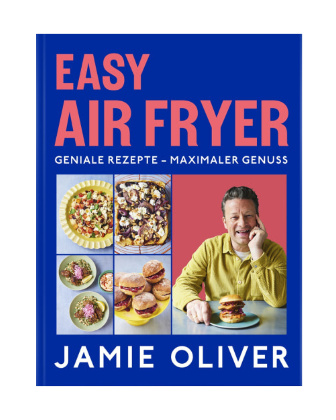 Cover von "Easy Air Fryer | Von Jamie Oliver" vom DK Verlag: Vier Food-Fotos und Jamie Oliver mit Sandwiches am Tisch. Untertitel: "Geniale Rezepte - Maximaler Genuss." Ideal für Airfryer-Rezepte und Heißluftfritteuse-Fans!.