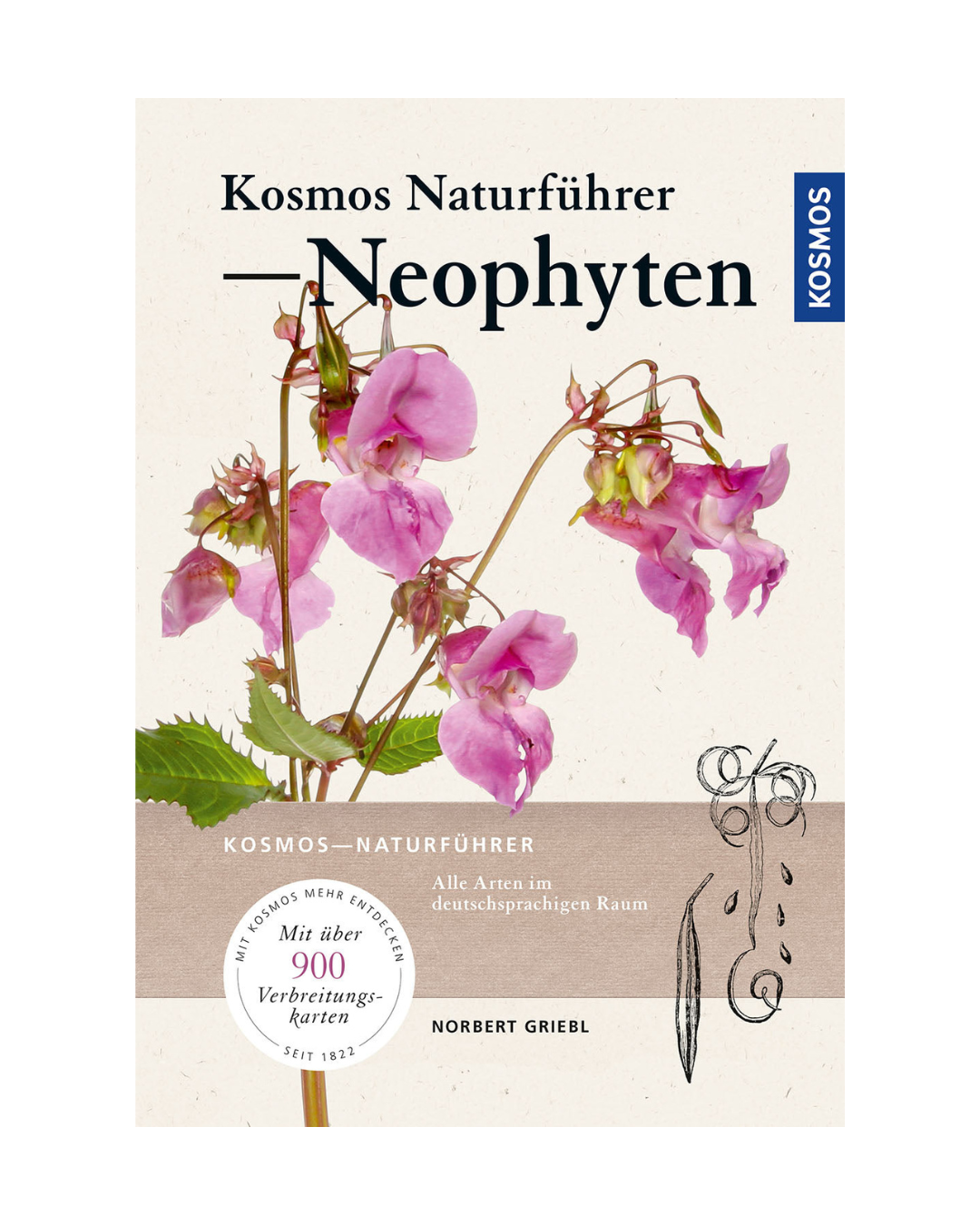 Buchumschlag mit rosa blühenden Pflanzen, dem Titel „Neophyten | Norbert Griebl“ und einem runden Abzeichen mit der Aufschrift „Mit über 900 Verbreitungskarten“. Verlag: Kosmos Verlag. Dieses botanische Nachschlagewerk enthält auf der rechten Seite detaillierte botanische Skizzen.