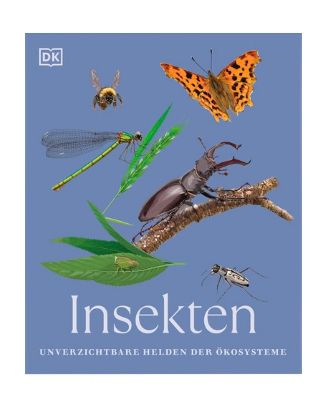 Das Buchcover von „Insekten | Faszinierende Einblicke in die Welt der Insekten“ vom DK Verlag zeigt Illustrationen von sechs Insekten – darunter ein Schmetterling, eine Libelle und ein Käfer – vor blauem Hintergrund. Der deutsche Titel lautet „Insekten. Unverzichtbare Helden der Ökosysteme“, und dieses faszinierende Naturbuch bietet anschauliche Artenporträts und spannende Einblicke in die Welt der Insekten.