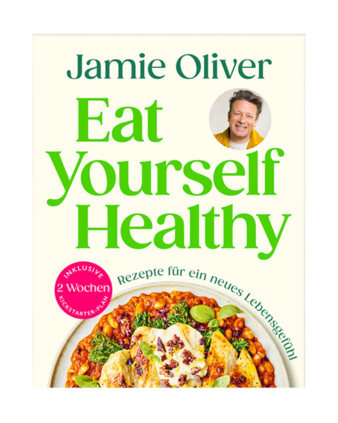 Cover von "Iss dich gesund - Jamie Oliver" vom DK Verlag mit Jamie, einem bunten Gericht und einem rosa Kreis mit "inklusive 2 Wochen Kickstarter-Plan" für gesunde Ernährung und individuellen Ernährungsplan.