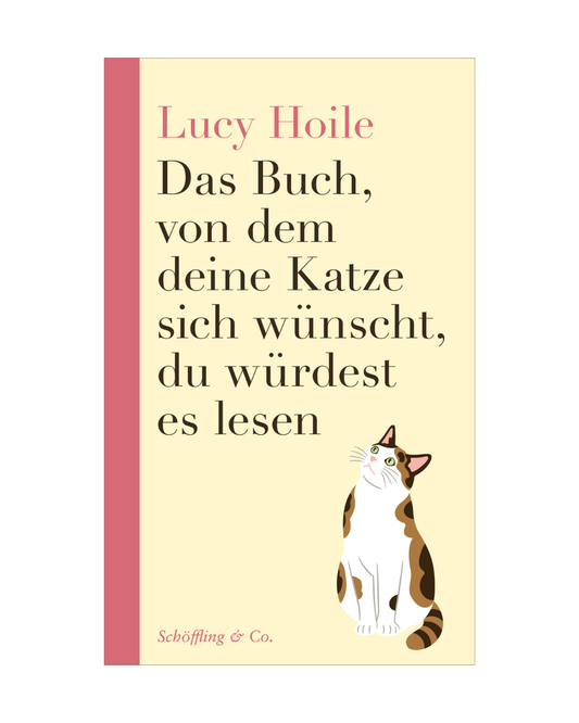 Bucheinband mit cremefarbenem Hintergrund und rotem Buchrücken aus dem Schöffling Verlag. Der Titel lautet "Das Buch, von dem sich deine Katze wünscht, du würdest es lesen | Mythen rund um Katzenverhalten". Eine sitzende Katze verrät fachkundige Katzenverhalten-Tipps.