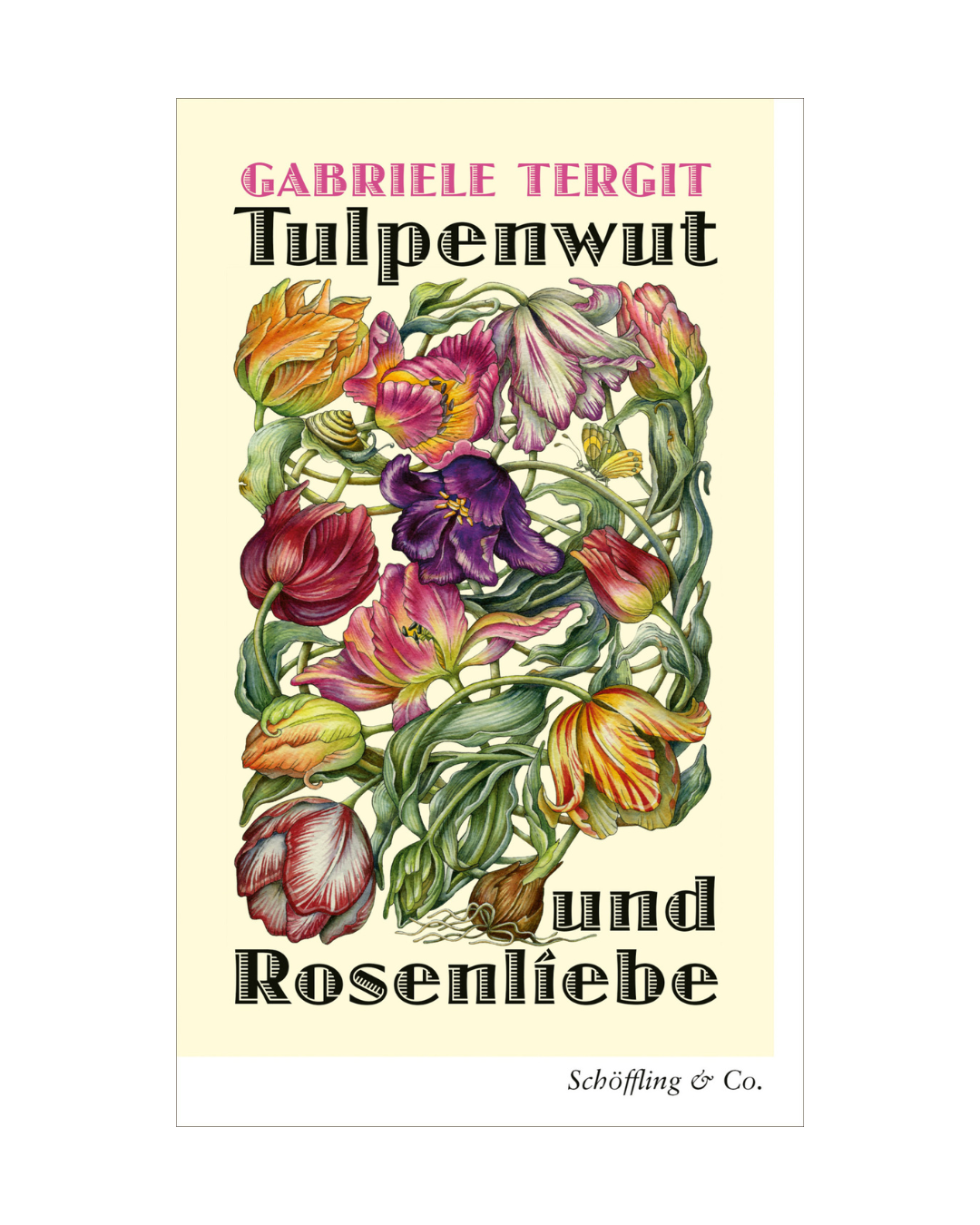 Buchdeckel von Tulpenwut und Rosenliebe | Kleine Kulturgeschichte der Blumen, mit farbenfrohen Illustrationen von Tulpen und Rosen auf cremefarbenem Grund; Verlag: Schöffling & Co.