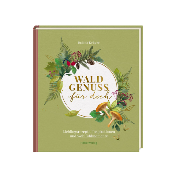 Buchcover von „Waldgenuss für dich | Lieblingsrezepte, Inspirationen und Wohlfühlmomente“ von Coppenrath, verziert mit Waldpflanzen, Beeren und Pilzen vor einem saftig grünen Hintergrund – das spiegelt die Essenz von „Waldgenuss“ perfekt wider. Untertitel: Lieblingsrezepte, Inspirationen und Wohlfühlmomente für dein ganz persönliches Naturerlebnis.